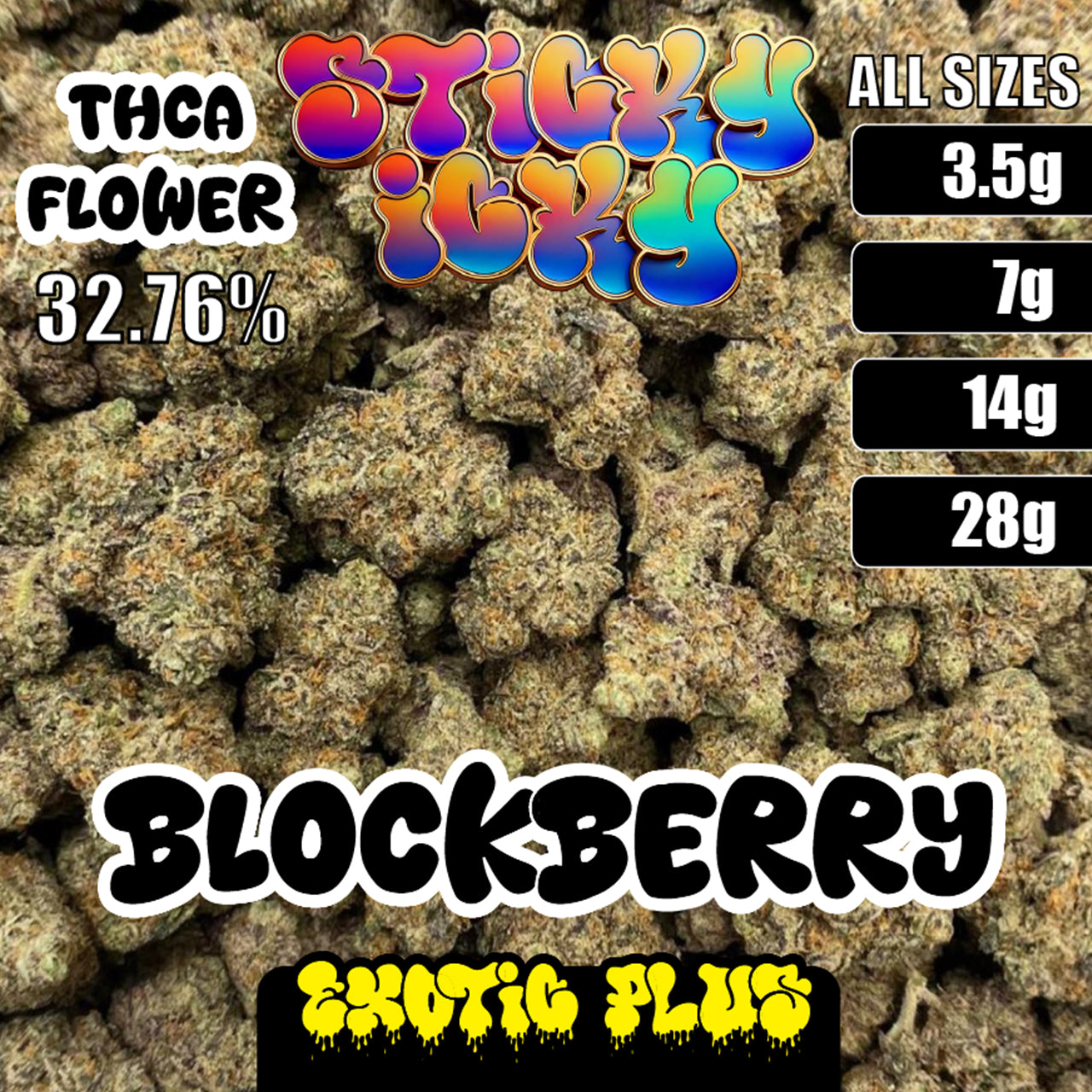 Sticky Icky - THCA Exotic Plus Flower Blockberry [Hybrid]