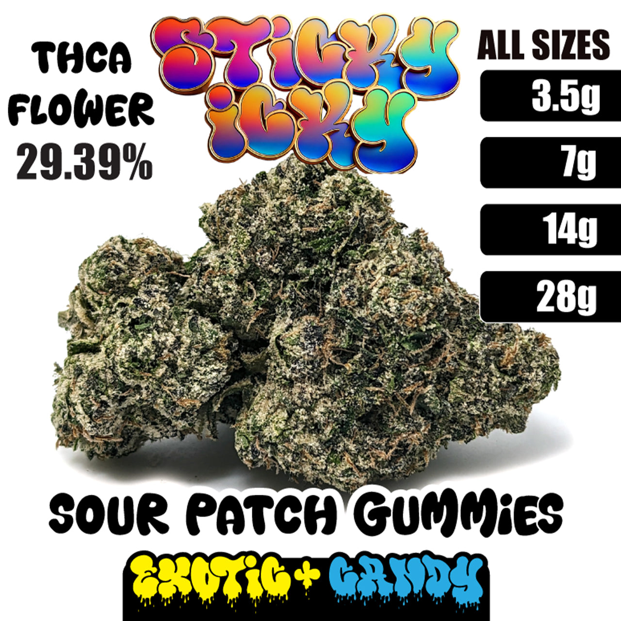 Sticky Icky - THCA Exotic+ Candy Flower - Sour Patch Gummies [Sativa]