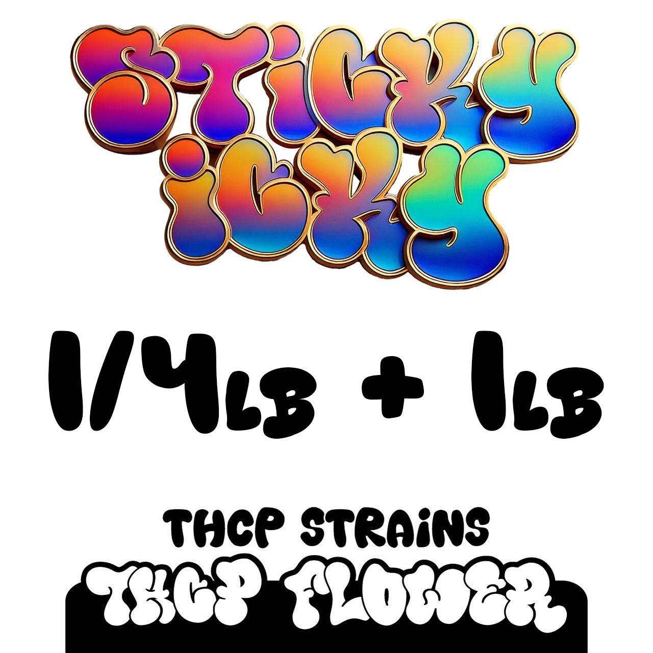 Sticky Icky - THCP Flower - 1/4lb & 1lb